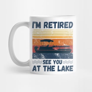 I'm Retired See You At The Lake Pontoon, Retro Vintage Pontoon Boat Lover Mug